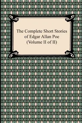 The Complete Short Stories of Edgar Allan Poe (Volumen II de II) - The Complete Short Stories of Edgar Allan Poe (Volume II of II)