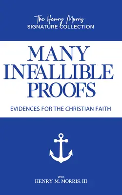 Muchas pruebas infalibles: Evidencias de la fe cristiana - Many Infallible Proofs: Evidences for the Christian Faith