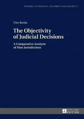 La objetividad de las decisiones judiciales: Un análisis comparativo de nueve jurisdicciones - The Objectivity of Judicial Decisions: A Comparative Analysis of Nine Jurisdictions