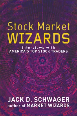 Hechiceros de la Bolsa - Entrevistas con los mejores operadores de bolsa de Estados Unidos - Stock Market Wizards - Interviews with America's Top Stock Traders