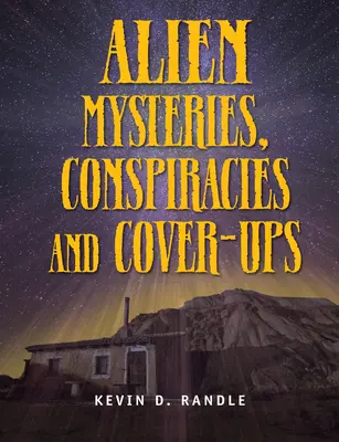 Misterios, conspiraciones y encubrimientos alienígenas - Alien Mysteries, Conspiracies and Cover-Ups