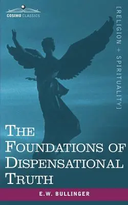 Los fundamentos de la verdad dispensacional - The Foundations of Dispensational Truth