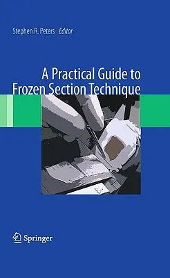 Guía práctica de la técnica de la sección congelada - A Practical Guide to Frozen Section Technique