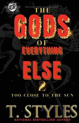 Los dioses de todo lo demás 2: Demasiado cerca del sol (The Cartel Publications Presents) - The Gods of Everything Else 2: Too Close To The Sun (The Cartel Publications Presents)