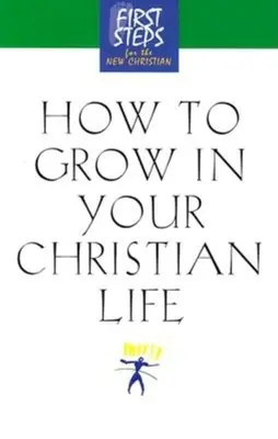 Cómo crecer en la vida cristiana - How to Grow in Your Christian Life
