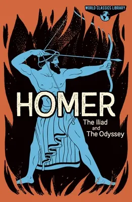 Biblioteca Clásica Mundial: Homero: La Ilíada y La Odisea - World Classics Library: Homer: The Iliad and the Odyssey