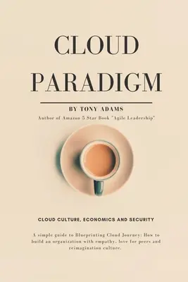 Paradigma de la nube: Cultura, economía y seguridad de la nube. - Cloud Paradigm: Cloud Culture, Economics, and Security.