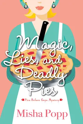 Magia, mentiras y tartas mortales - Magic, Lies, and Deadly Pies