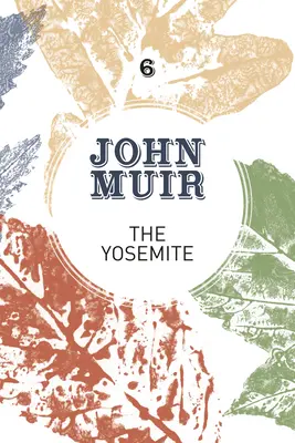 Yosemite: La búsqueda de John Muir para preservar los espacios naturales - The Yosemite: John Muir's Quest to Preserve the Wilderness