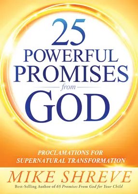 25 Poderosas Promesas de Dios: Proclamaciones para una Transformación Sobrenatural - 25 Powerful Promises from God: Proclamations for Supernatural Transformation