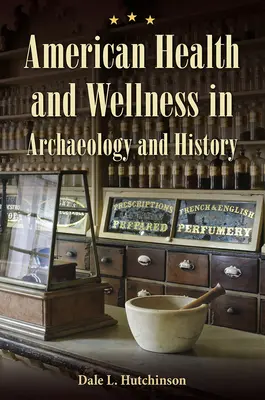 La salud y el bienestar americanos en la arqueología y la historia - American Health and Wellness in Archaeology and History