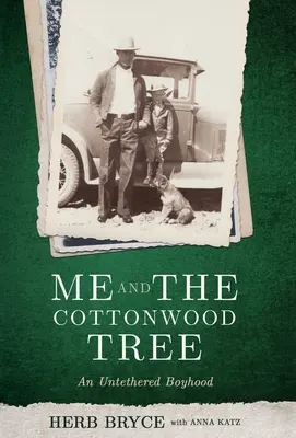 El álamo y yo: Una infancia sin ataduras - Me and the Cottonwood Tree: An Untethered Boyhood