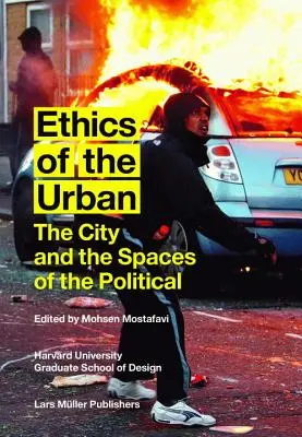 Ética de lo urbano: La ciudad y los espacios de lo político - Ethics of the Urban: The City and the Spaces of the Political