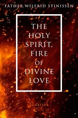 El Espíritu Santo, fuego del amor divino - The Holy Spirit, Fire of Divine Love