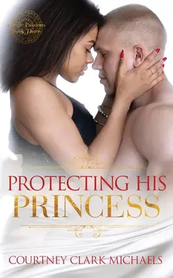 Proteger a su princesa - Protecting His Princess