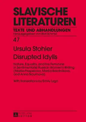 Idilios trastornados: naturaleza, igualdad y lo femenino en la literatura sentimental rusa femenina (Mariia Pospelova, Mariia Bolotnikova, an - Disrupted Idylls: Nature, Equality, and the Feminine in Sentimentalist Russian Women's Writing (Mariia Pospelova, Mariia Bolotnikova, an