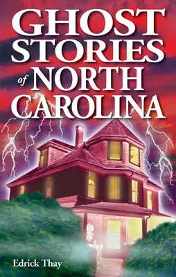 Historias de fantasmas de Carolina del Norte - Ghost Stories of North Carolina