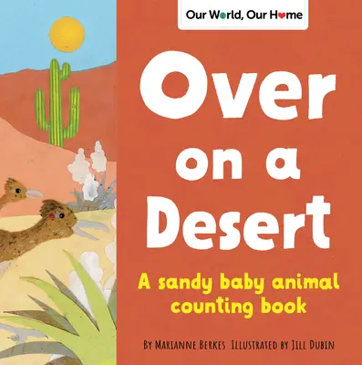 En el desierto: Cuenta las crías de animales que viven en los lugares más secos - Over on a Desert: Count the Baby Animals That Live in the Driest Places