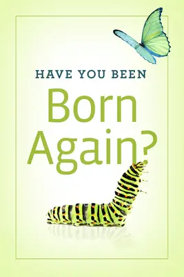 ¿Has vuelto a nacer? (Paquete de 25) - Have You Been Born Again? (Pack of 25)