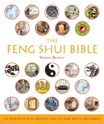 La Biblia del Feng Shui: La guía definitiva para mejorar su vida, su hogar, su salud y sus finanzasvolumen 4 - The Feng Shui Bible: The Definitive Guide to Improving Your Life, Home, Health, and Financesvolume 4