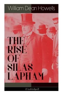 EL ASCENSO DE SILAS LAPHAM (Unabridged): Clásico Americano - THE RISE OF SILAS LAPHAM (Unabridged): American Classic