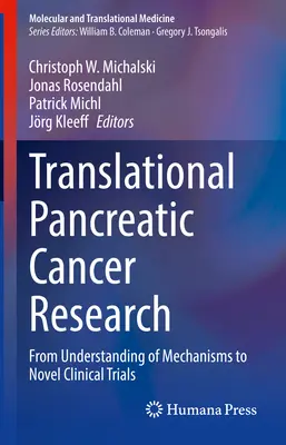 Investigación Traslacional del Cáncer de Páncreas: De la comprensión de los mecanismos a los ensayos clínicos novedosos - Translational Pancreatic Cancer Research: From Understanding of Mechanisms to Novel Clinical Trials