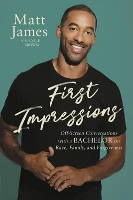 Primeras impresiones: Conversaciones fuera de la pantalla con un soltero sobre raza, familia y perdón - First Impressions: Off Screen Conversations with a Bachelor on Race, Family, and Forgiveness