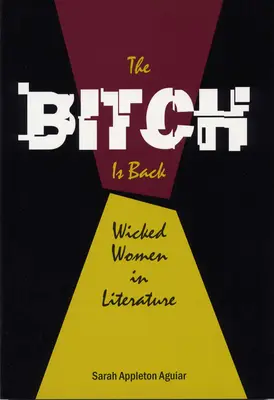 La perra ha vuelto: Mujeres malvadas en la literatura - The Bitch is Back: Wicked Women in Literature