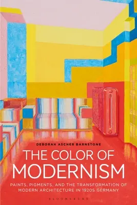 El color del modernismo: Pinturas, pigmentos y la transformación de la arquitectura moderna en la Alemania de los años veinte - The Color of Modernism: Paints, Pigments, and the Transformation of Modern Architecture in 1920s Germany