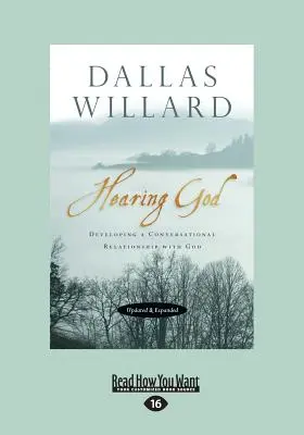 Escuchar a Dios, actualizado y ampliado: Desarrollando una relación conversacional con Dios (Letra grande 16pt) - Hearing God, Updated and Expanded: Developing a Conversational Relationship with God (Large Print 16pt)