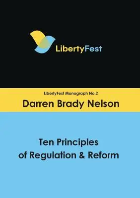 Diez principios de regulación y reforma - Ten Principles of Regulation & Reform