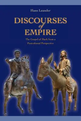 Discursos del Imperio: El Evangelio de Marcos desde una perspectiva poscolonial - Discourses of Empire: The Gospel of Mark from a Postcolonial Perspective