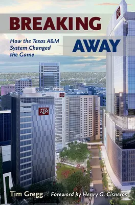 Breaking Away: Cómo el sistema universitario de Texas A&m cambió el juego - Breaking Away: How the Texas A&m University System Changed the Game