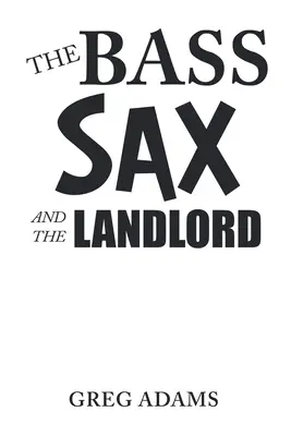 El bajista y el casero - The Bass Sax and the Landlord