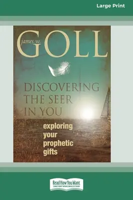 Descubriendo al Vidente en Ti: Explorando tus dones proféticos (16pt Large Print Edition) - Discovering the Seer in You: Exploring Your Prophetic Gifts (16pt Large Print Edition)