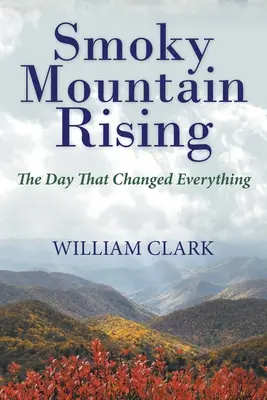 Smoky Mountain Rising: El día que cambió todo - Smoky Mountain Rising: The Day That Changed Everything