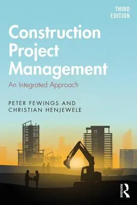 Gestión de proyectos de construcción: Un enfoque integrado - Construction Project Management: An Integrated Approach