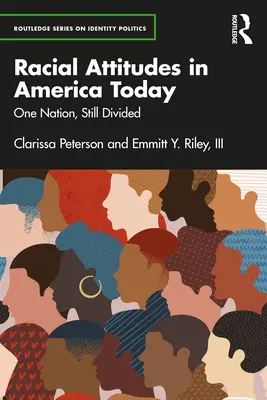 Actitudes raciales en Estados Unidos hoy: Una nación, todavía dividida - Racial Attitudes in America Today: One Nation, Still Divided