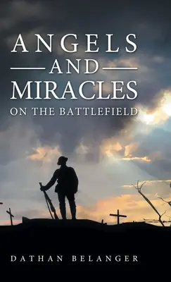 Ángeles y milagros en el campo de batalla - Angels and Miracles on the Battlefield