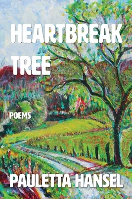 El árbol de los corazones rotos: Poemas - Heartbreak Tree: Poems