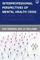 Perspectivas Interprofesionales De Las Crisis De Salud Mental: Para enfermeras, sanidad y profesiones de ayuda - Interprofessional Perspectives Of Mental Health Crisis: For Nurses, Health, and the Helping Professions
