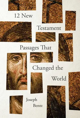 12 pasajes del Nuevo Testamento que cambiaron el mundo - 12 New Testament Passages That Changed the World