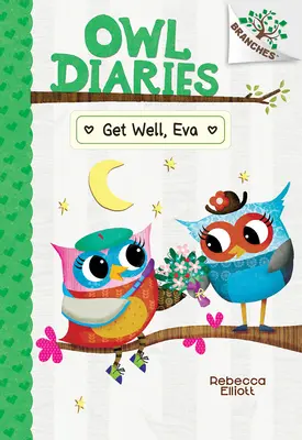 Mejórate, Eva: Un libro de ramas (Diarios de la lechuza nº 16) - Get Well, Eva: A Branches Book (Owl Diaries #16)