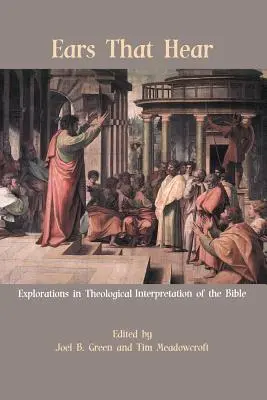 Oídos que oyen: Exploraciones en la interpretación teológica de la Biblia - Ears That Hear: Explorations in Theological Interpretation of the Bible