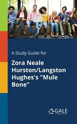 Guía de estudio de Mule Bone, de Zora Neale Hurston/Langston Hughes