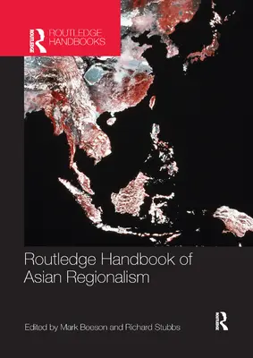 Routledge Handbook of Asian Regionalism (Manual Routledge del regionalismo asiático) - Routledge Handbook of Asian Regionalism