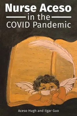 La enfermera Aceso en la pandemia de COVID - Nurse Aceso in the COVID Pandemic