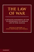 The Law of War: A Detailed Assessment of the Us Department of Defense Law of War Manual (El derecho de la guerra: una evaluación detallada del manual de derecho de la guerra del Departamento de Defensa de Estados Unidos) - The Law of War: A Detailed Assessment of the Us Department of Defense Law of War Manual
