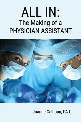 Todo dentro: La formación de un AUXILIAR MÉDICO - All in: The Making of a PHYSICIAN ASSISTANT