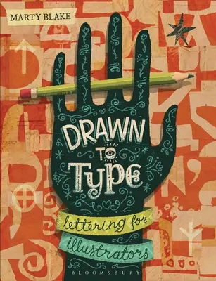 Dibujado a máquina: Lettering for Illustrators - Drawn to Type: Lettering for Illustrators